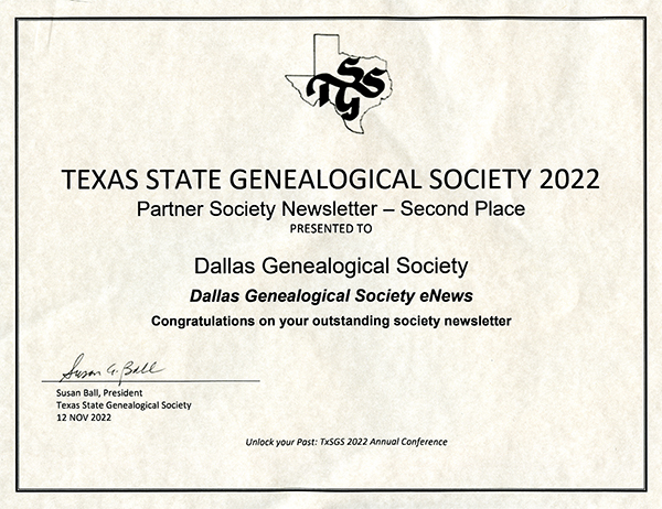 Certificate: 2nd Place in the Texas State Genealogical Society Category VI Official Periodicals of a Partner Society in 2022.